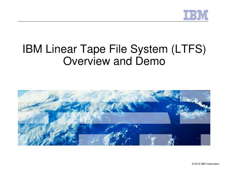 ibm linear tape file system ltfs overview and demo