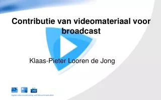 Contributie van videomateriaal voor broadcast