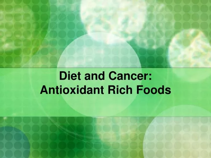 diet and cancer antioxidant rich foods