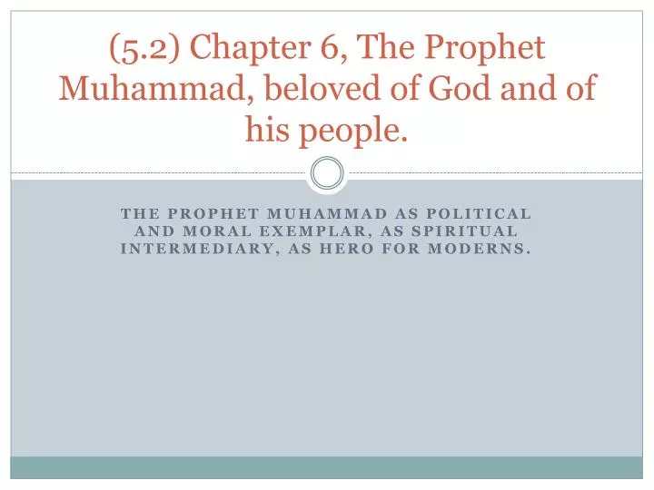 5 2 chapter 6 the prophet muhammad beloved of god and of his people