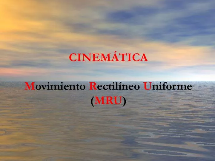 cinem tica m ovimiento r ectil neo u niforme mru