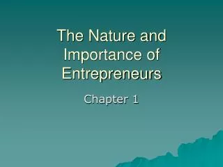 The Nature and Importance of Entrepreneurs