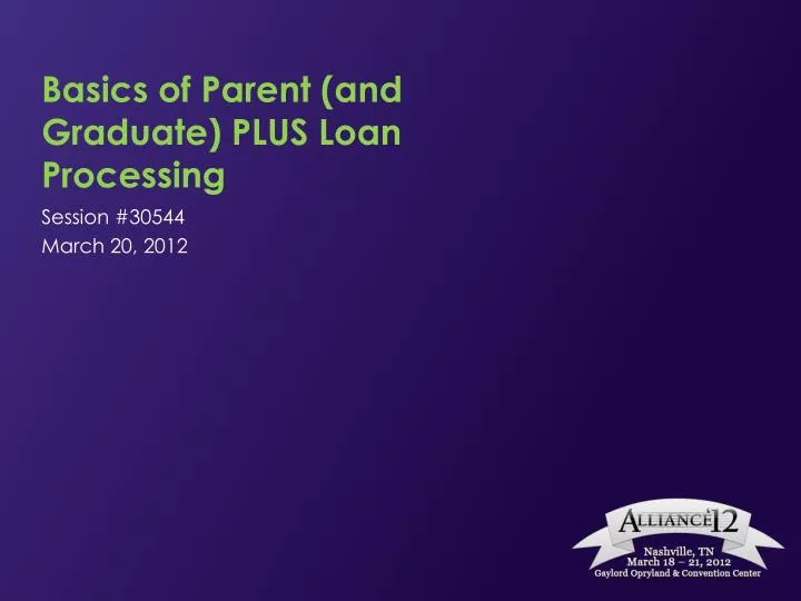basics of parent and graduate plus loan processing