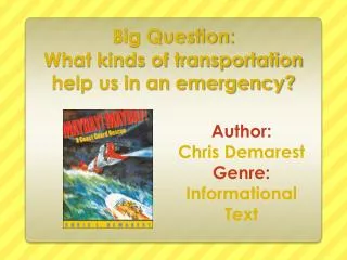Big Question: What kinds of transportation help us in an emergency?