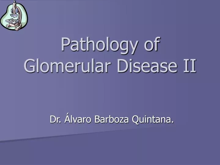 pathology of glomerular disease ii
