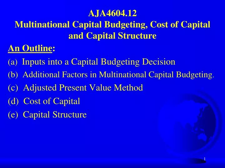 aja4604 12 multinational capital budgeting cost of capital and capital structure