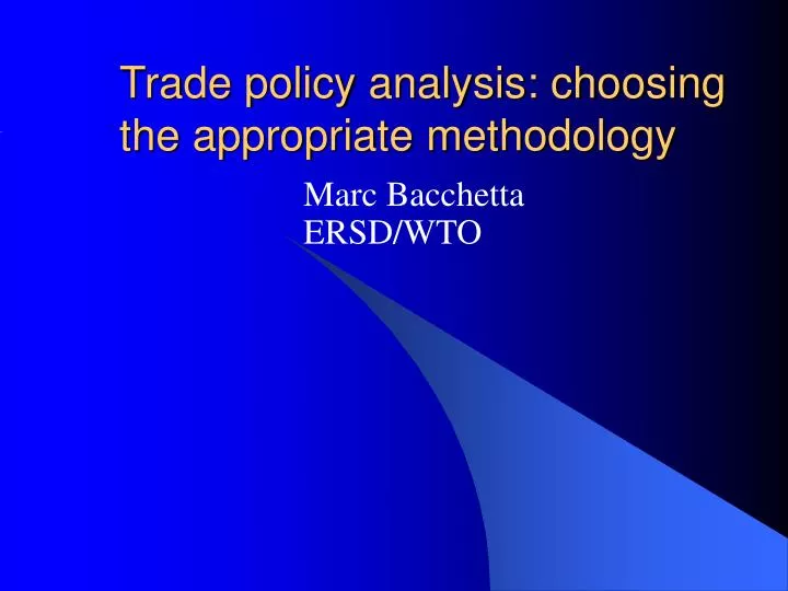 trade policy analysis choosing the appropriate methodology