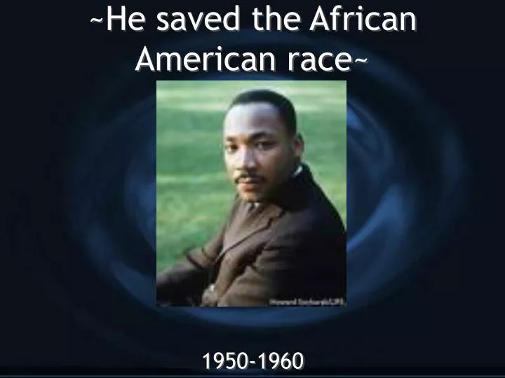 he saved the african american race
