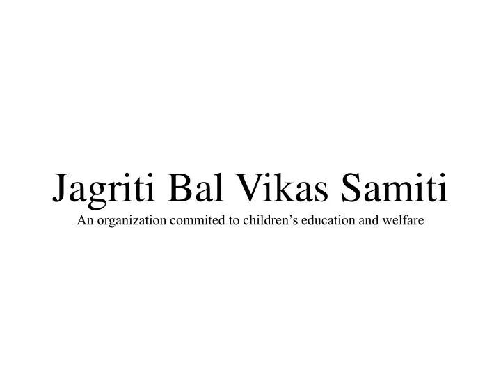 jagriti bal vikas samiti an organization commited to children s education and welfare