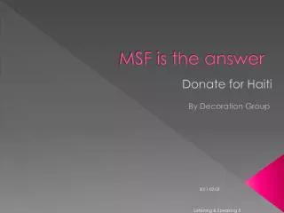 MSF is the answer