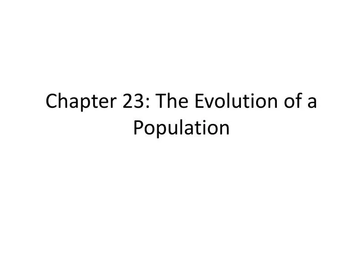 chapter 23 the evolution of a population