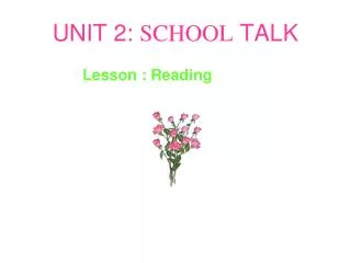 UNIT 2: SCHOOL TALK
