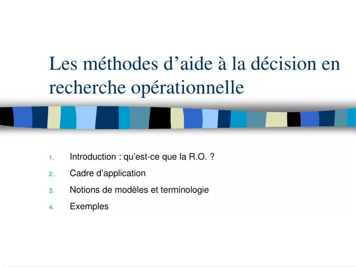 PPT - Les Méthodes D’aide à La Décision En Recherche Opérationnelle ...