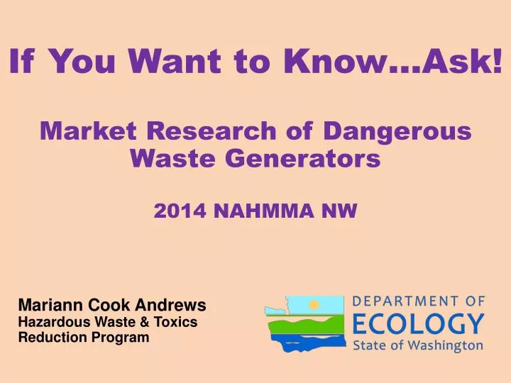 if you want to know ask market research of dangerous waste generators 2014 nahmma nw