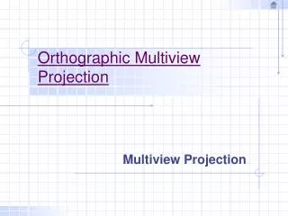 Orthographic Multiview Projection