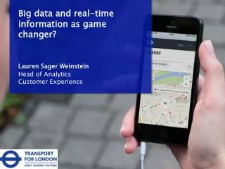 Big data and real-time information as game changer? Lauren Sager Weinstein Head of Analytics
