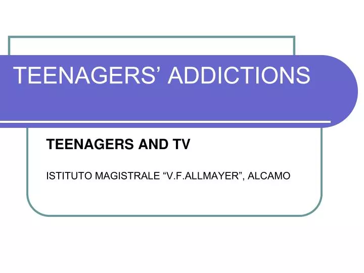 teenagers addictions