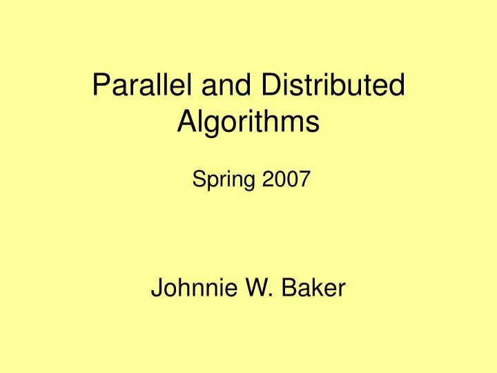 parallel and distributed algorithms spring 2007