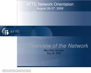 ATTC Network Orientation August 26-27. 2008