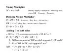 Money Multiplier M = m  MB 		 (Money Supply = multiplier x Monetary Base, - slide 1