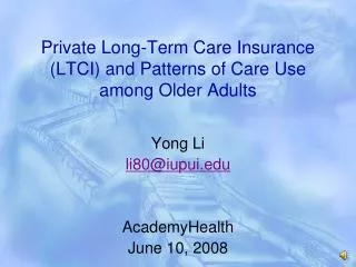 Private Long-Term Care Insurance (LTCI) and Patterns of Care Use among Older Adults