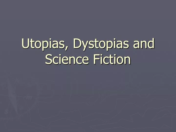 utopias dystopias and science fiction