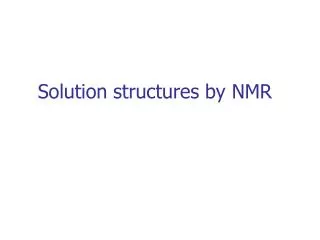 Solution structures by NMR