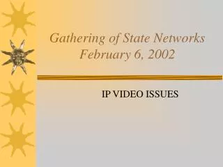Gathering of State Networks February 6, 2002