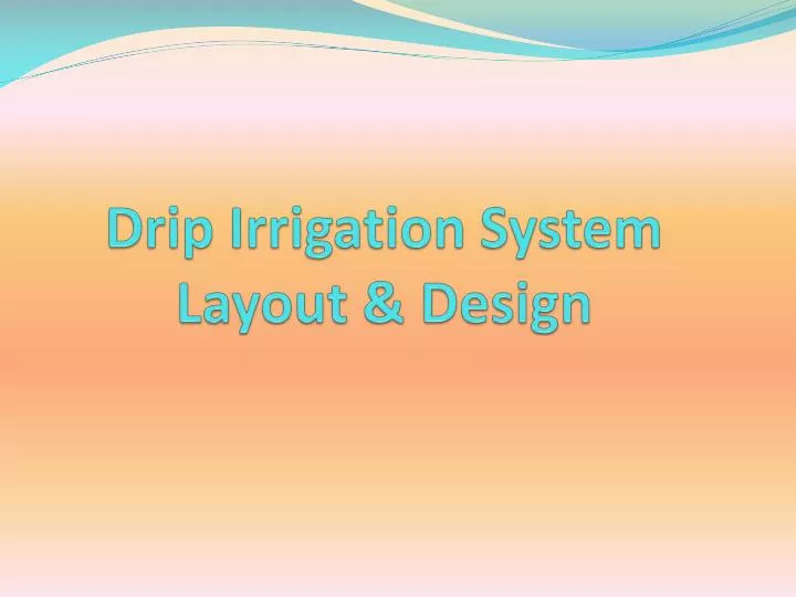 drip irrigation system layout design