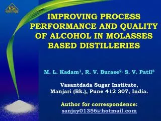 IMPROVING PROCESS PERFORMANCE AND QUALITY OF ALCOHOL IN MOLASSES BASED DISTILLERIES
