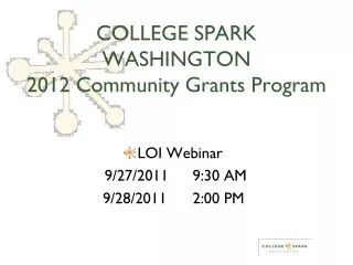 COLLEGE SPARK WASHINGTON 2012 Community Grants Program