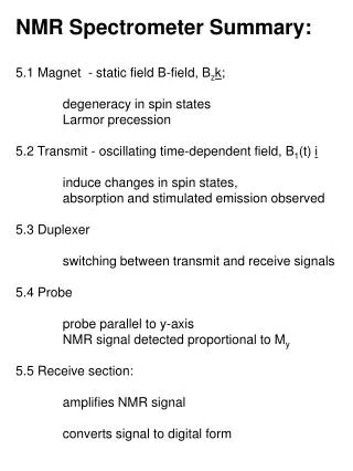 NMR Spectrometer Summary: 5.1 Magnet - static field B-field, B z k ; 	degeneracy in spin states