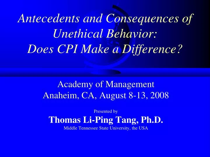 antecedents and consequences of unethical behavior does cpi make a difference