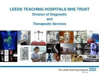 LEEDS TEACHING HOSPITALS NHS TRUST Division of Diagnostic and Therapeutic Services