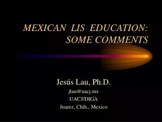 MEXICAN LIS EDUCATION: SOME COMMENTS