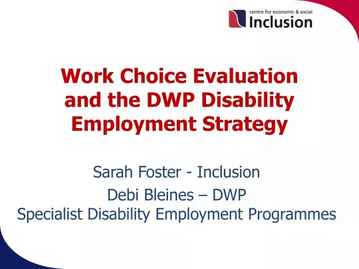 work choice evaluation and the dwp disability employment strategy