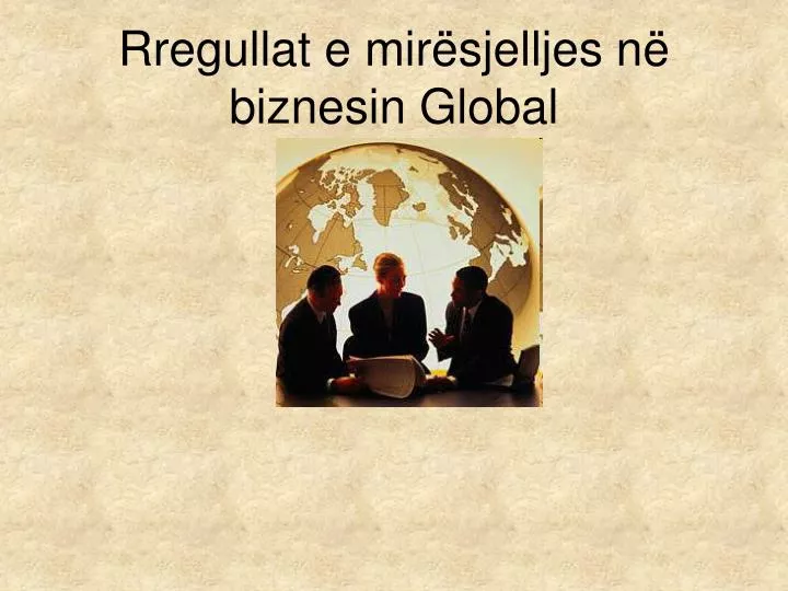 rregullat e mir sjelljes n biznesin global