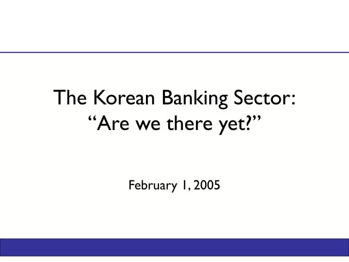 the korean banking sector are we there yet