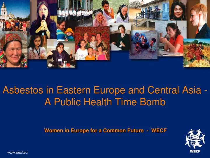 asbestos in eastern europe and central asia a public health time bomb