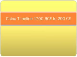 China Timeline 1700 BCE to 200 CE