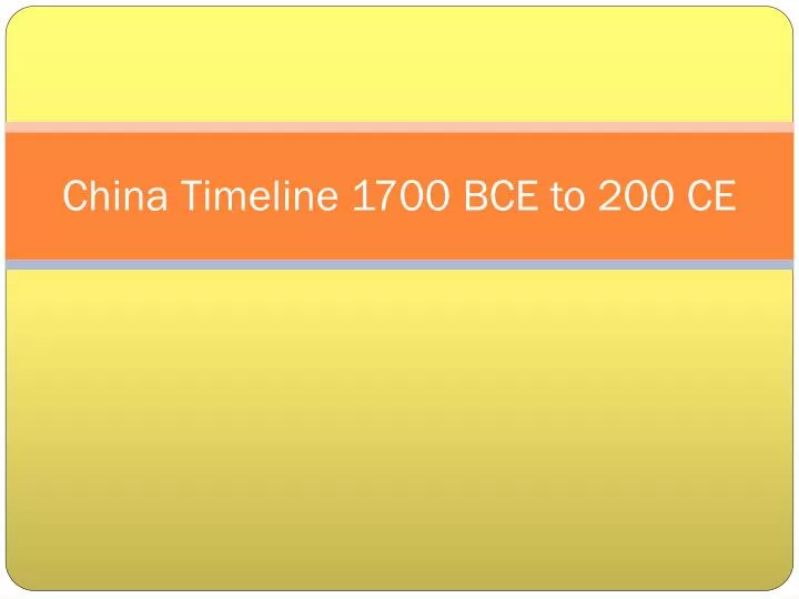 china timeline 1700 bce to 200 ce
