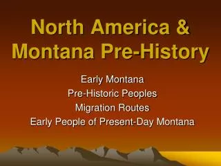North America &amp; Montana Pre-History