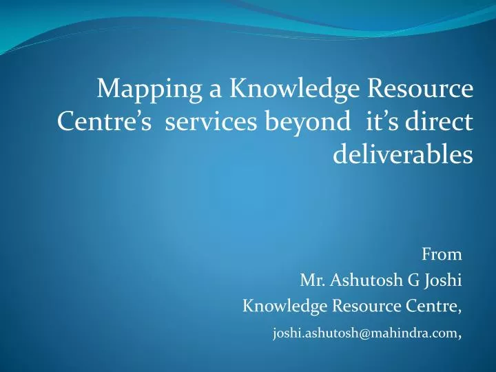 from mr ashutosh g joshi knowledge resource centre joshi ashutosh@mahindra com