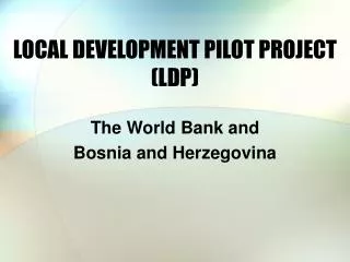 LOCAL DEVELOPMENT PILOT PROJECT (LDP)