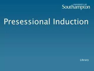 Presessional Induction