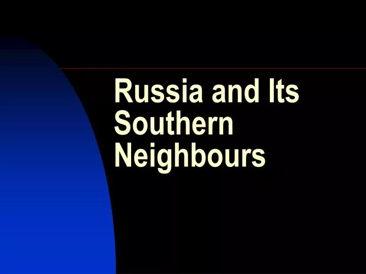 russia and its southern neighbours