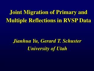 Joint Migration of Primary and Multiple Reflections in RVSP Data