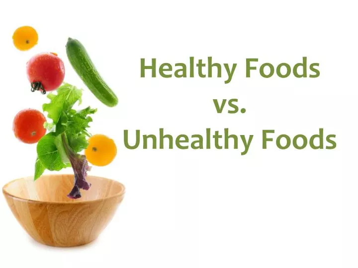 healthy foods vs unhealthy foods