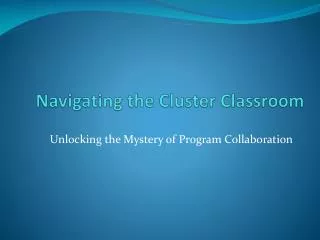 Navigating the Cluster Classroom
