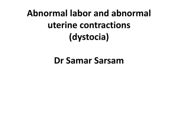 abnormal labor and abnormal uterine contractions dystocia dr samar sarsam